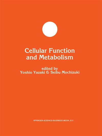 Cover for Cellular Function and Metabolism - Developments in Molecular and Cellular Biochemistry (Hardcover Book) [Reprinted from &lt;em&gt;MOLECULAR AND CELLULAR BIOCHEMI edition] (1993)