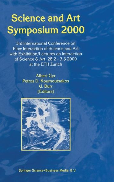 Cover for Science and Art Symposium 2000 · Science and Art Symposium 2000: 3rd International Conference on Flow Interaction of Science and Art with Exhibition / Lectures on Interaction of Science &amp; Art, 28.2 - 3.3 2000 at the ETH Zurich (Hardcover Book) [2000 edition] (2000)