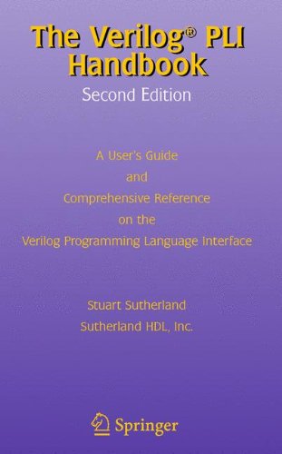 The Verilog PLI Handbook: A User's Guide and Comprehensive Reference on the Verilog Programming Language Interface - The Springer International Series in Engineering and Computer Science - Stuart Sutherland - Bøker - Springer - 9780792376583 - 28. februar 2002