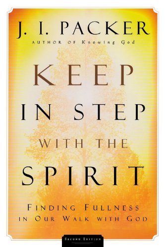 Cover for J. I. Packer · Keep in Step with the Spirit: Finding Fullness in Our Walk with God (Paperback Book) [Revised, Enlarg edition] (2005)