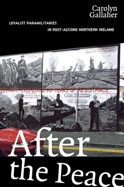 Cover for Carolyn Gallaher · After the Peace: Loyalist Paramilitaries in Post-Accord Northern Ireland (Buch) (2011)