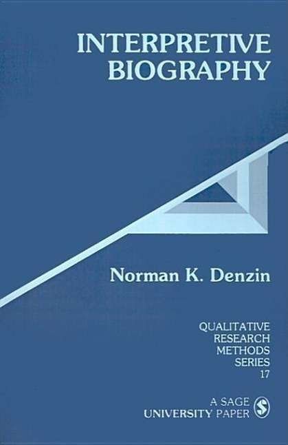Interpretive Biography (Qualitative Research Methods) - Norman K. Denzin - Books - SAGE Publications, Inc - 9780803933583 - September 1, 1989