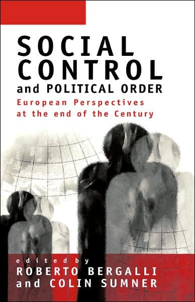 Social Control and Political Order: European Perspectives at the End of the Century - Colin S Sumner - Bücher - Sage Publications Ltd - 9780803975583 - 15. Januar 1997