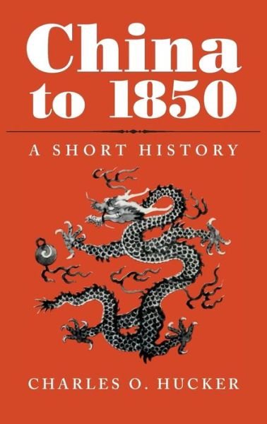 Cover for Charles O. Hucker · China to 1850: A Short History (Paperback Book) (1978)