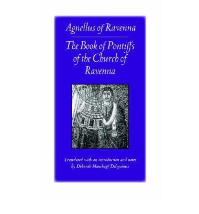 Cover for Agnellus of Ravenna · The Book of Pontiffs of the Church of Ravenna - Medieval Texts in Translation Series (Paperback Book) (2004)