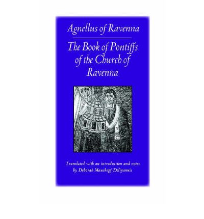 The Book of Pontiffs of the Church of Ravenna - Medieval Texts in Translation Series - Agnellus of Ravenna - Livres - The Catholic University of America Press - 9780813213583 - 1 avril 2004