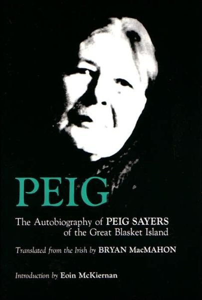 Peig: the Autobiography of Peig Sayers of the Great Blasket Island - Peig Sayers - Books - Syracuse University Press - 9780815602583 - October 1, 1974