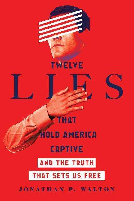 Cover for Jonathan P. Walton · Twelve Lies That Hold America Captive – And the Truth That Sets Us Free (Paperback Book) (2019)