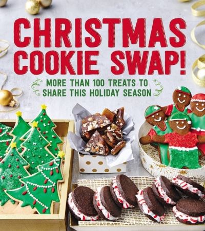 Cover for Oxmoor House · Christmas Cookie Swap!: More Than 100 Treats to Share this Holiday Season (Paperback Book) [First edition. edition] (2016)