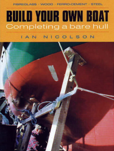 Cover for Ian Nicolson · Build Your Own Boat: Completing a Bare Hull (Paperback Book) [New edition] (1996)