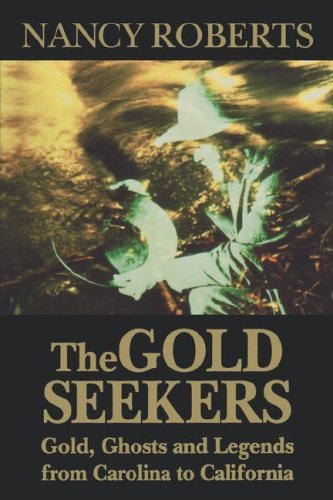 Cover for Nancy Roberts · The Gold Seekers: Gold, Ghosts, and Legends from Carolina to California (Paperback Book) (1989)