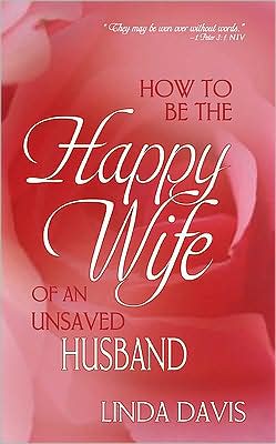 How to Be the Happy Wife - Linda Davis - Books - Whitaker House,U.S. - 9780883683583 - 1987