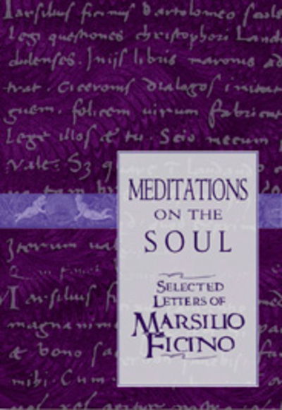 Cover for Marsilio Ficino · Meditations on the Soul: Selected Letters of Marsilio Ficino (Paperback Book) (1997)