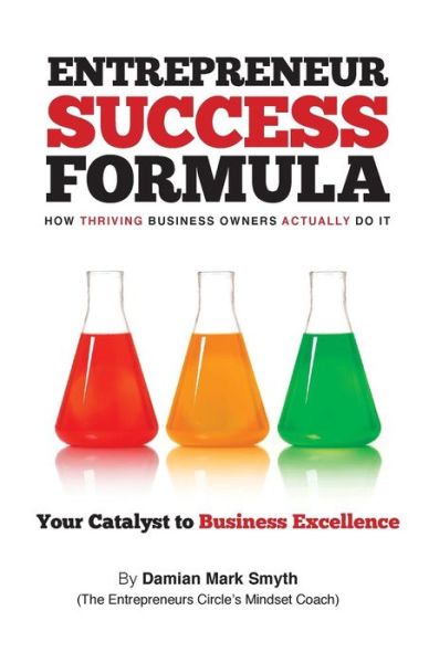 Cover for Mr Damian Mark Smyth · Entrepreneur Success Formula : How thriving business owners actually do it (Pocketbok) (2016)