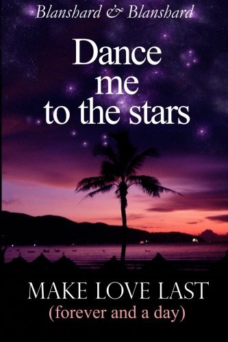 Cover for Blanshard &amp; Blanshard · Make Love Last: (Forever and a Day) Dance Me to the Stars (Pocketbok) (2013)