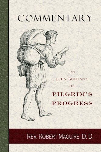 Commentary on John Bunyan's the Pilgrim's Progress - Rev. Robert Maguire - Livros - Curiosmith - 9780981750583 - 13 de novembro de 2009