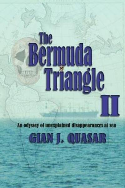 Cover for Gian J Quasar · The Bermuda Triangle II : An Odyssey of Unexplained Disappearances at Sea (Paperback Bog) (2017)