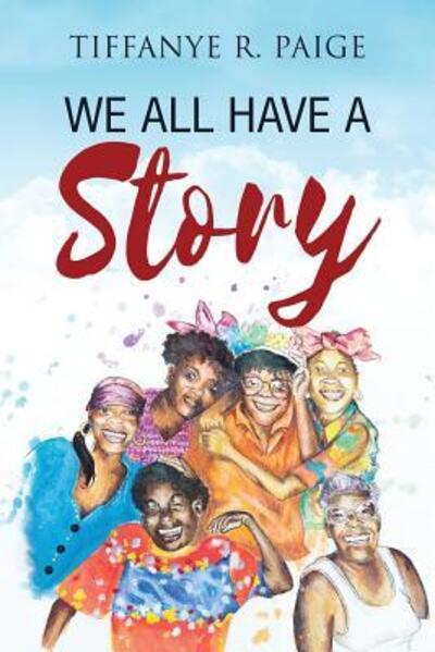 Cover for Tiffanye R Paige · We All Have A Story (Paperback Book) (2017)