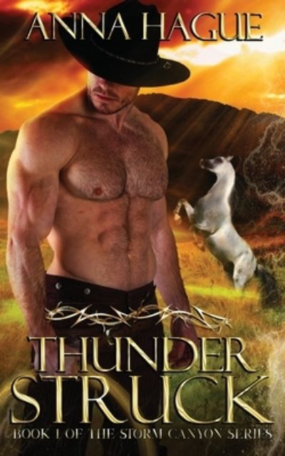 Cover for Anna Hague · Thunderstruck: Book 1 of the Storm Canyon Series - Storm Canyon (Paperback Book) (2020)