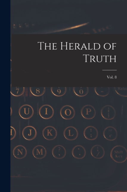 Cover for Anonymous · The Herald of Truth; Vol. 8 (Paperback Book) (2021)