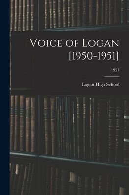 Cover for N C ) Logan High School (Concord · Voice of Logan [1950-1951]; 1951 (Pocketbok) (2021)
