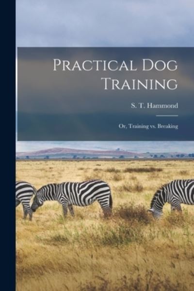 Cover for Hammond S T (Stephen Tillinghast) · Practical Dog Training (Book) (2022)
