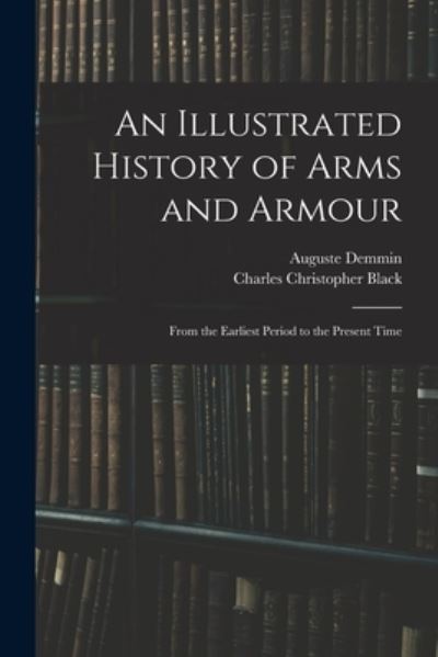 Cover for Auguste Demmin · Illustrated History of Arms and Armour (Buch) (2022)