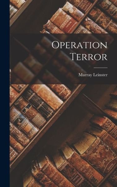 Cover for Murray Leinster · Operation Terror (Book) (2022)