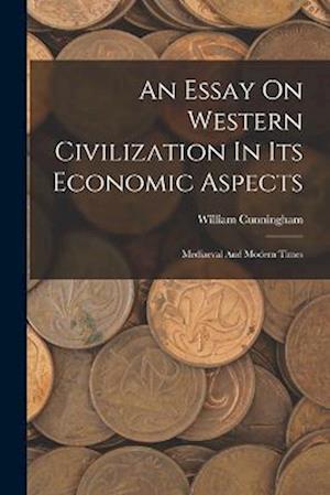 Cover for William Cunningham · Essay on Western Civilization in Its Economic Aspects (Book) (2022)