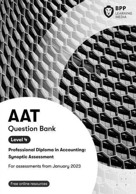 Cover for BPP Learning Media · AAT Professional Diploma in Accounting Level 4 Synoptic Assessment: Question Bank (Pocketbok) (2022)