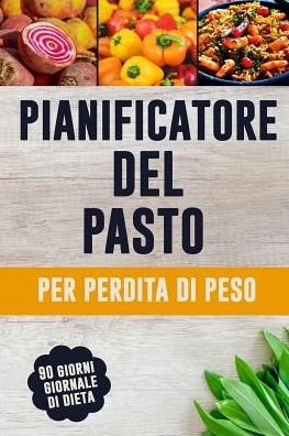 Pianificatore del Pasto per Perdita di Peso - Kuhab Taccuini - Bøger - Independently Published - 9781075560583 - 23. juni 2019