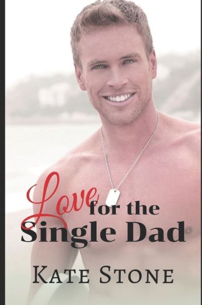 Cover for Kate Stone · Love for the Single Dad (Pocketbok) (2019)