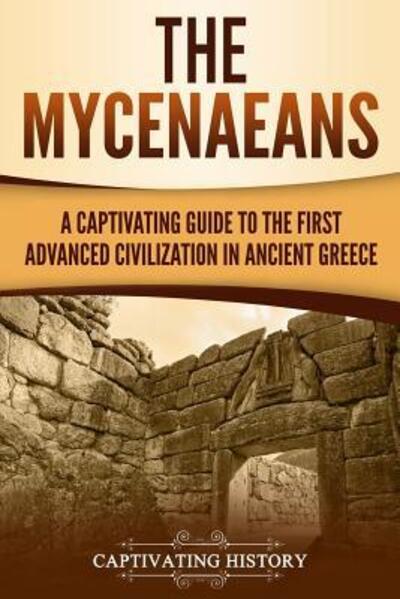 Captivating History · The Mycenaeans (Paperback Book) (2019)