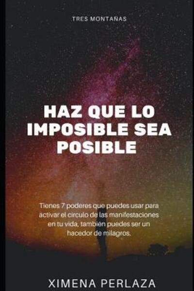 Cover for Ximena Perlaza · Haz Que Lo Imposible Sea Posible (Pocketbok) (2019)