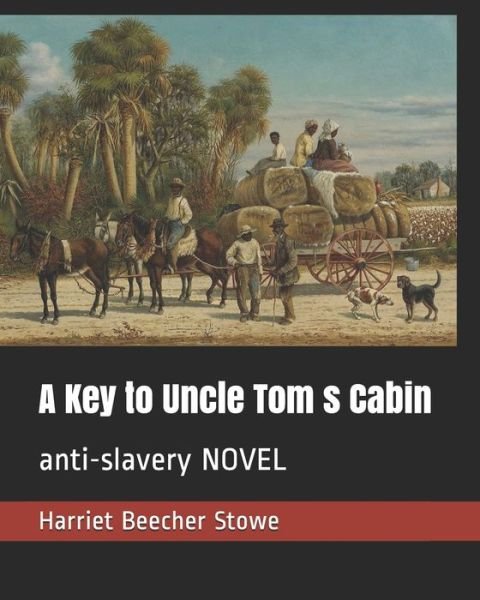 Cover for Harriet Beecher Stowe · A Key to Uncle Tom s Cabin (Paperback Bog) (2019)