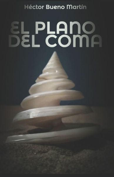 Cover for Héctor Bueno Martín · El plano del coma (Paperback Book) (2019)