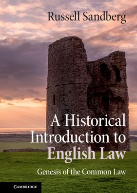 Cover for Sandberg, Russell (Cardiff University) · A Historical Introduction to English Law: Genesis of the Common Law (Hardcover Book) (2023)