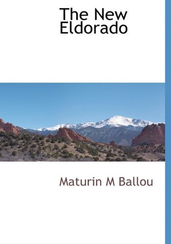 Cover for Maturin M Ballou · The New Eldorado (Hardcover Book) (2009)