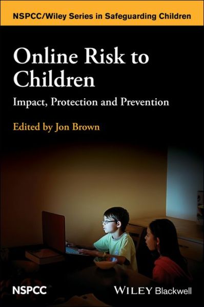 Cover for J Brown · Online Risk to Children: Impact, Protection and Prevention - Wiley Child Protection &amp; Policy Series (Hardcover Book) (2017)