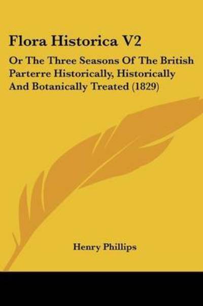 Cover for Henry Phillips · Flora Historica V2 (Paperback Book) (2009)