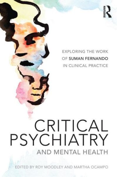 Cover for Roy Moodley · Critical Psychiatry and Mental Health: Exploring the work of Suman Fernando in clinical practice (Paperback Book) (2014)