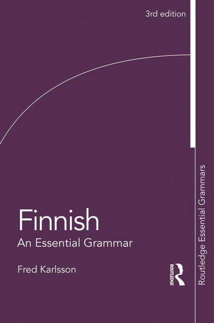 Finnish: An Essential Grammar - Routledge Essential Grammars - Fred Karlsson - Böcker - Taylor & Francis Ltd - 9781138821583 - 14 maj 2015