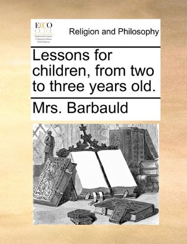 Cover for Mrs. Barbauld · Lessons for Children, from Two to Three Years Old. (Paperback Book) (2010)