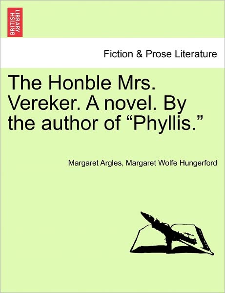 Cover for Margaret Argles · The Honble Mrs. Vereker. a Novel. by the Author of Phyllis. (Paperback Book) (2011)