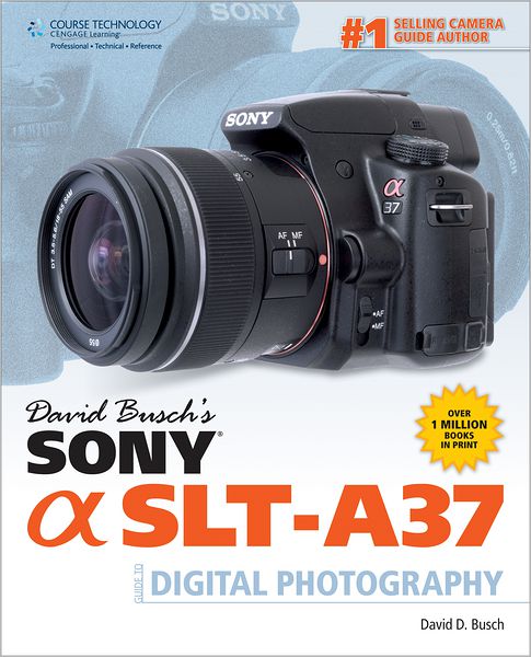 Cover for David Busch · David Busch's Sony SLT-A37 Guide to Digital Photography (Paperback Book) (2012)