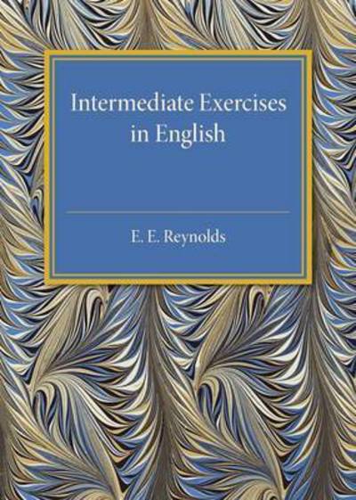 Cover for E. E. Reynolds · Intermediate Exercises in English (Paperback Book) (2016)