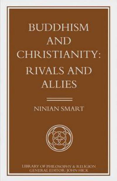Cover for Ninian Smart · Buddhism and Christianity: Rivals and Allies - Library of Philosophy and Religion (Paperback Book) (2014)