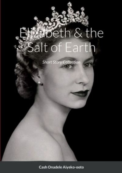 Cover for Cash Onadele · Elizabeth &amp; the Salt of Earth (Book) (2022)