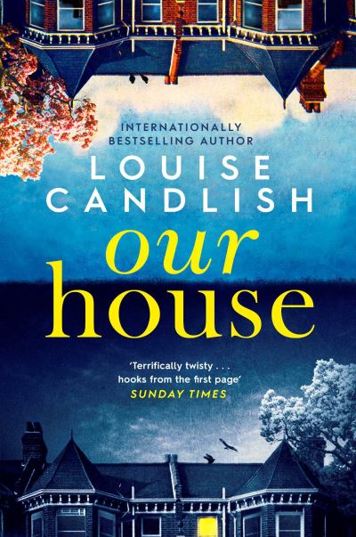 Cover for Louise Candlish · Our House: Now a major ITV series starring Martin Compston and Tuppence Middleton (Paperback Book) [Reissue, TV Tie-in edition] (2022)