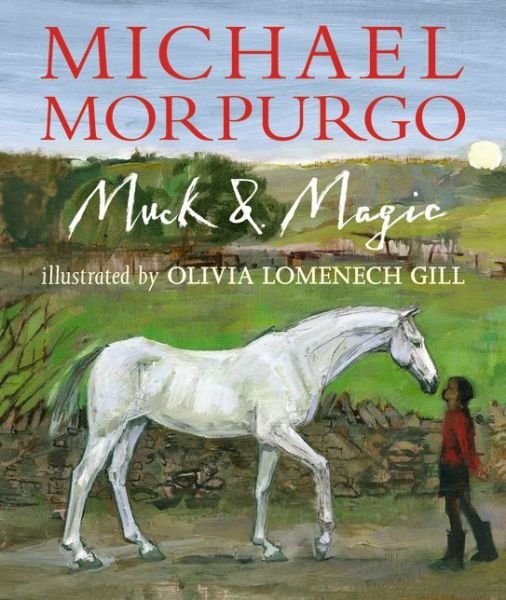 Cover for Sir Michael Morpurgo · Muck and Magic (Hardcover Book) (2019)